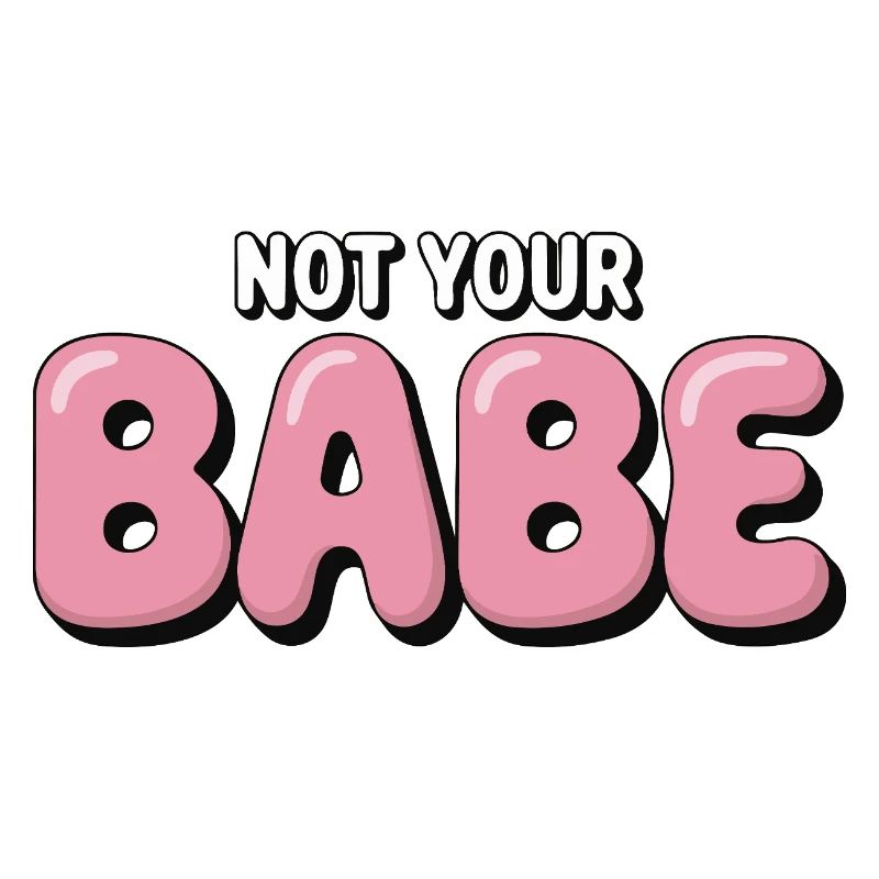 Not Your Babe - Statement Bubble Font