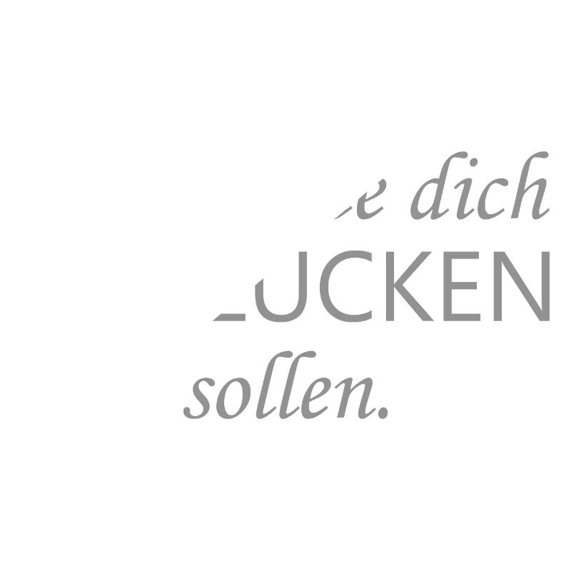 man hätte dich schlucken sollen