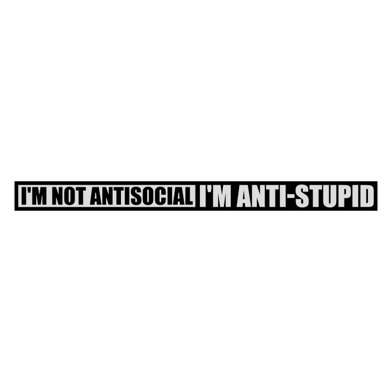 pas antisocial anti-stupide