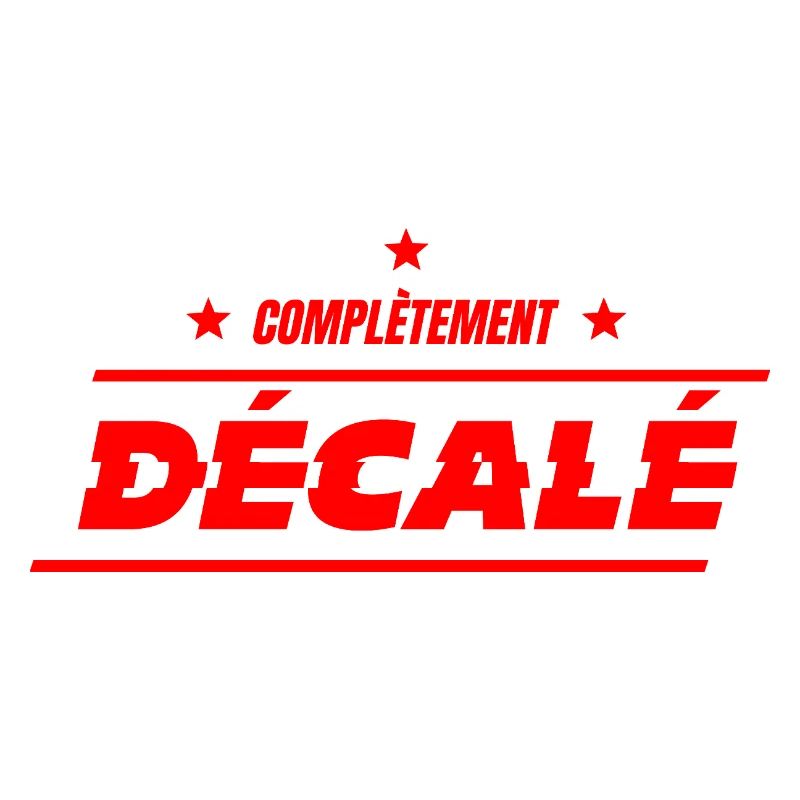 COMPLÈTEMENT DÉCALÉ ! 