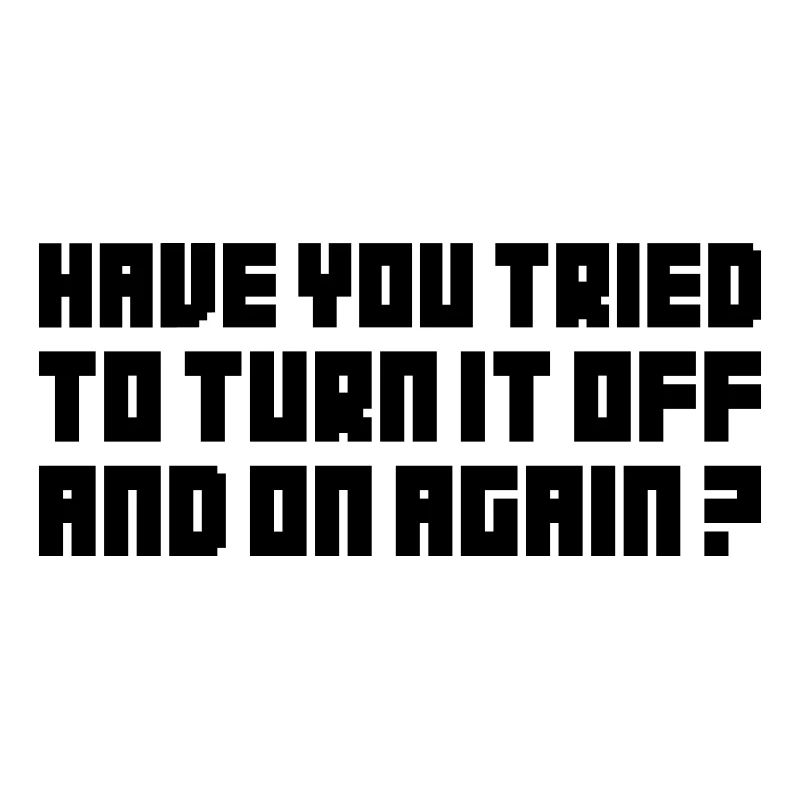 Turn it off and on again