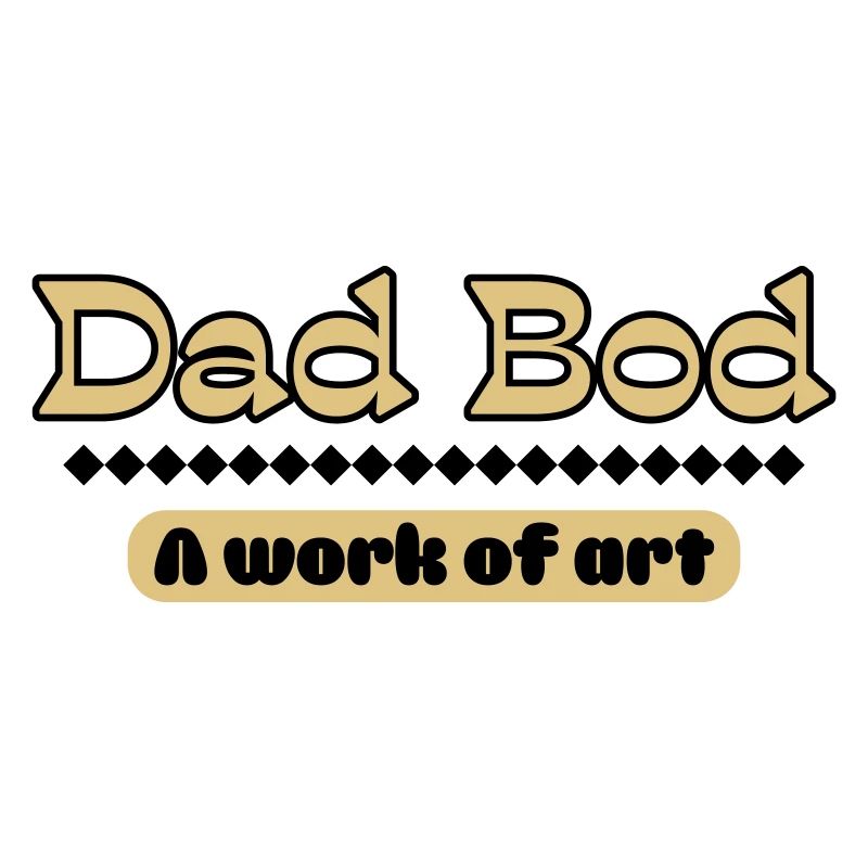 Dad Bod – Artful statement for fathers