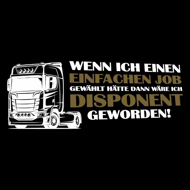 Wenn ich einen einfachen Job Trucker LKW Disponent