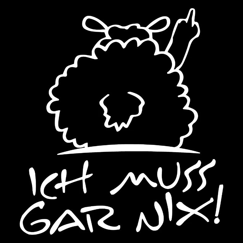 faules schaf - Statement Spruch ich - muss gar nix