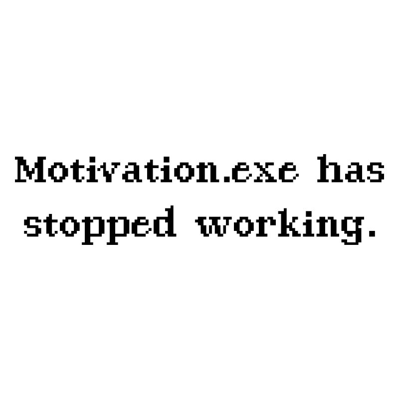 Motivation.exe a cessé de travailler à Büro Nerd Spruc