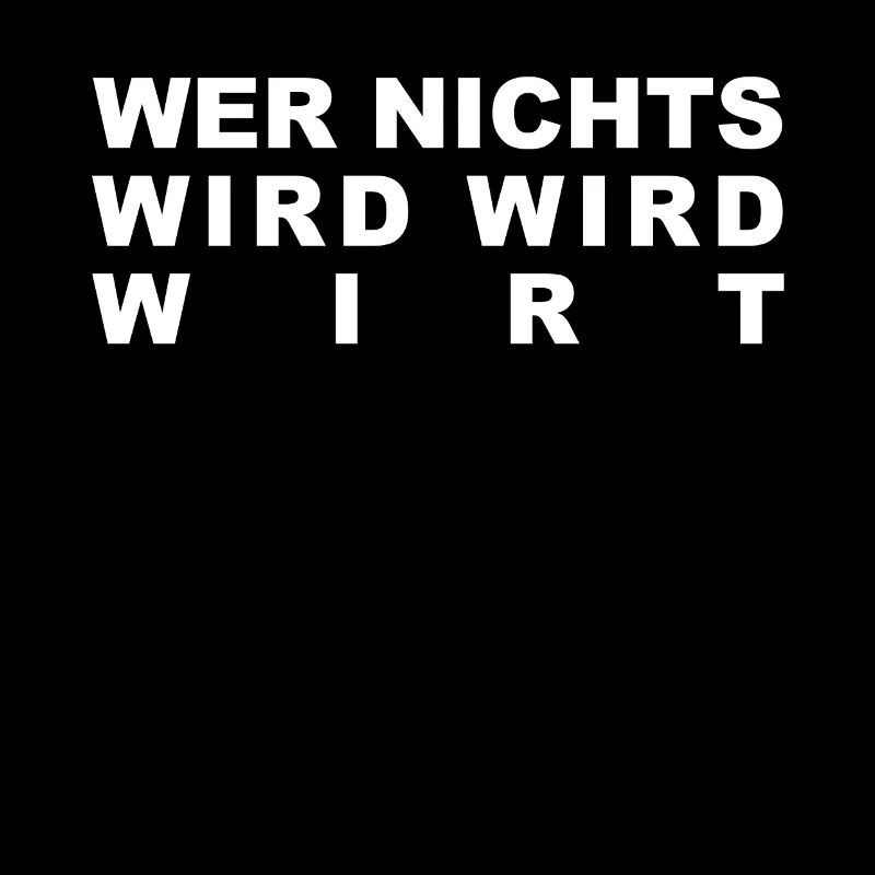 Wer Nichts Wird Wird WIRT T-Shirt