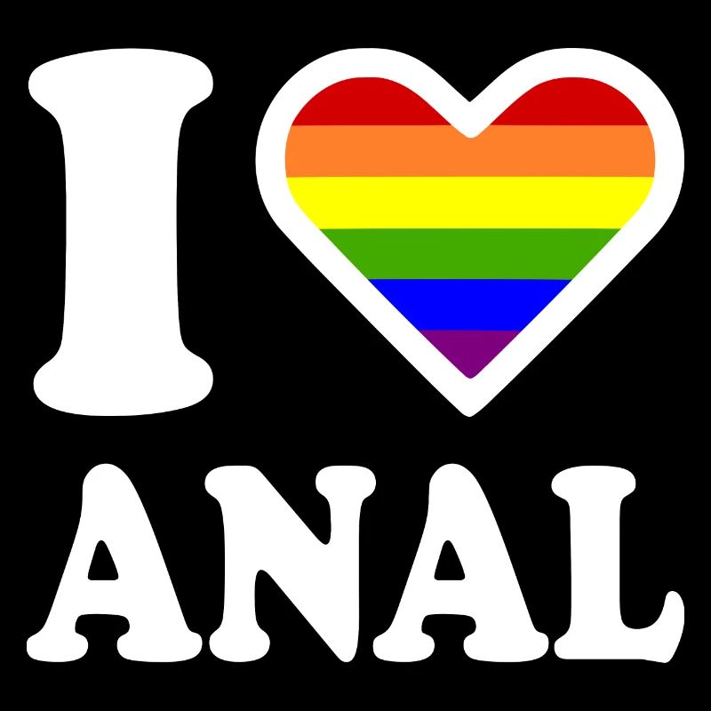 I love anal