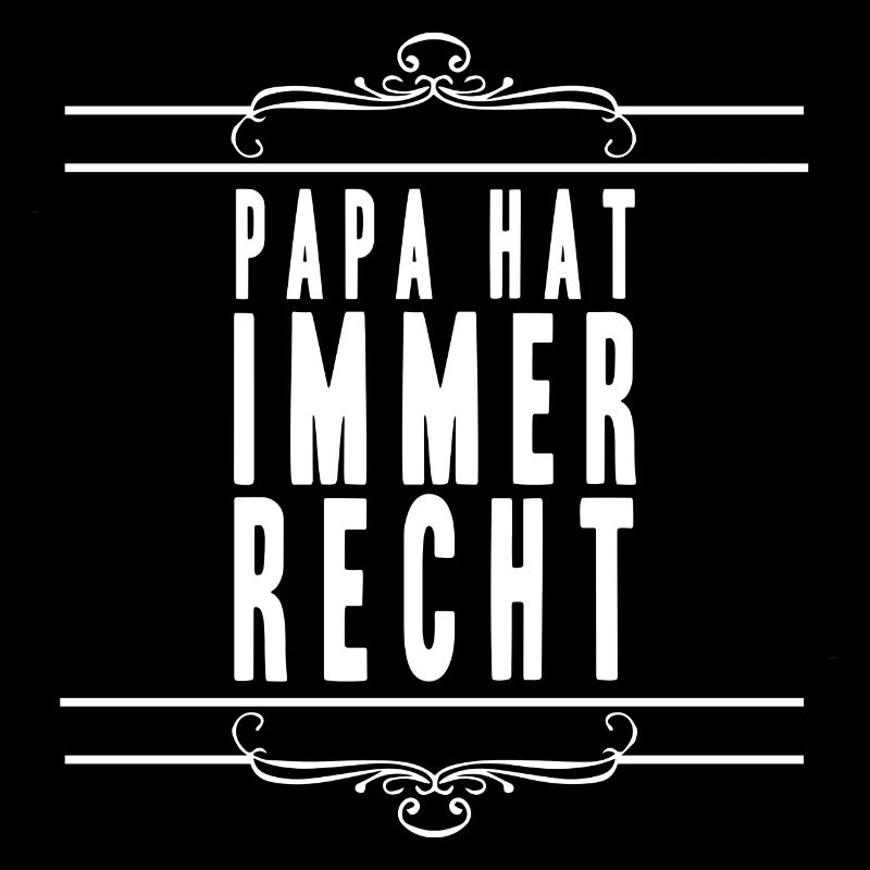 Papa hat immer Recht Geschenkidee Vatertag