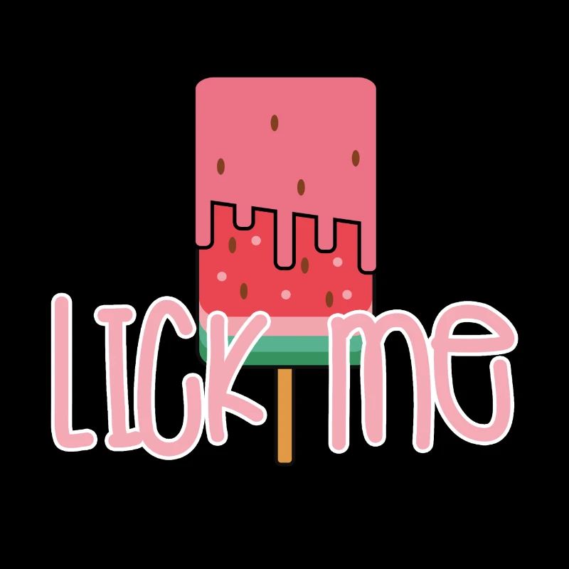 Lick me