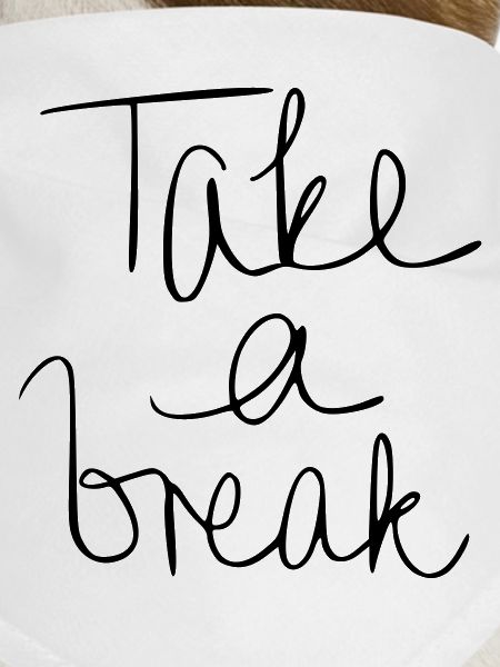 Take a break