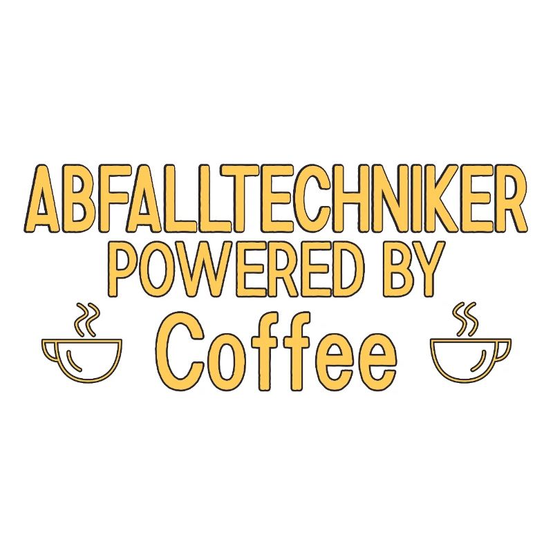 Abfalltechniker Powered By Coffee