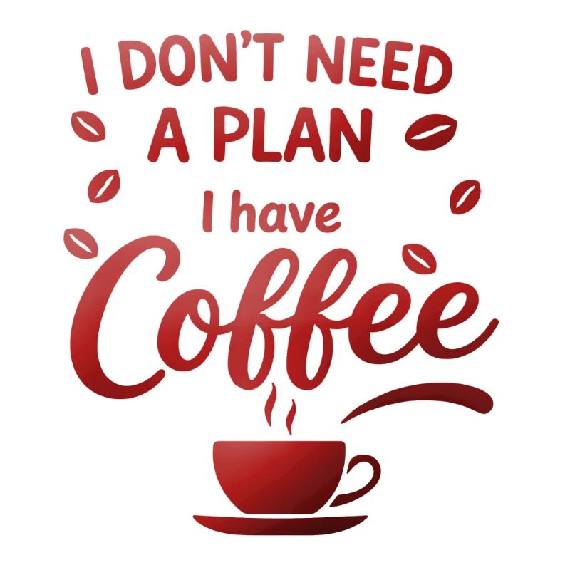 No plan without coffee