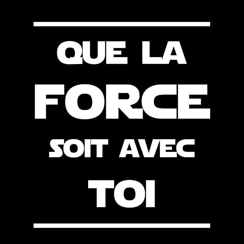 Que la force soit avec toi