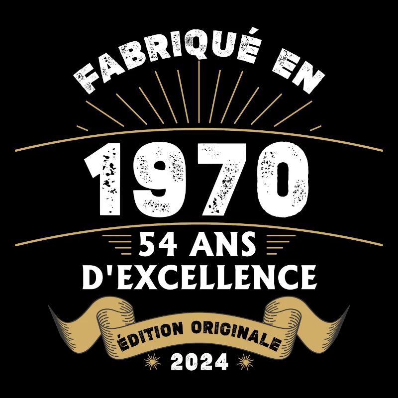 Fabriqué en 1970 54 ans d'excellence originale
