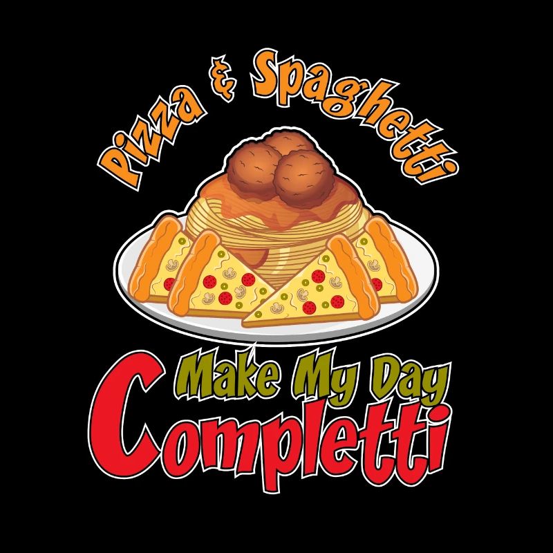 Pizza und Spaghetti Completti Ironic Zitat Pasta
