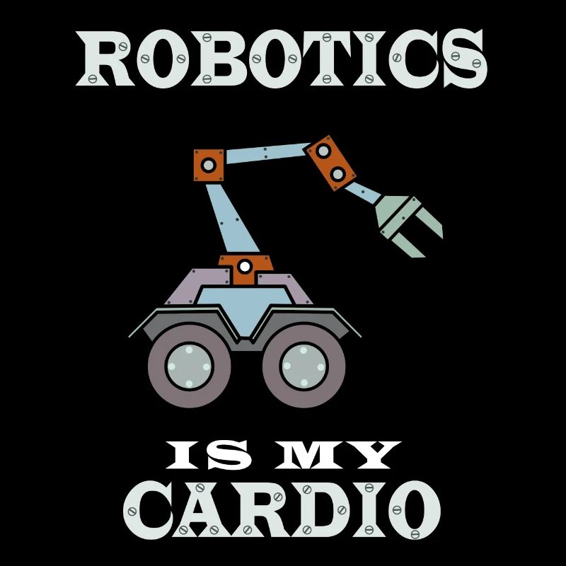 Robotics as Cardio Ironic Mechanic Engineer
