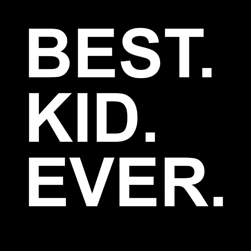 BEST KID EVER - bestes Kind- Mädchen- Junge
