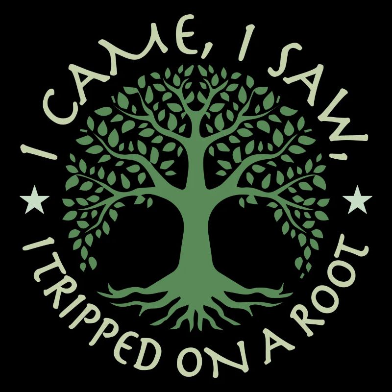 i came i saw i tripped on a root