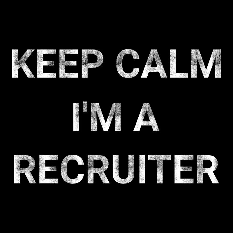 Keep Calm I m A Recruiter