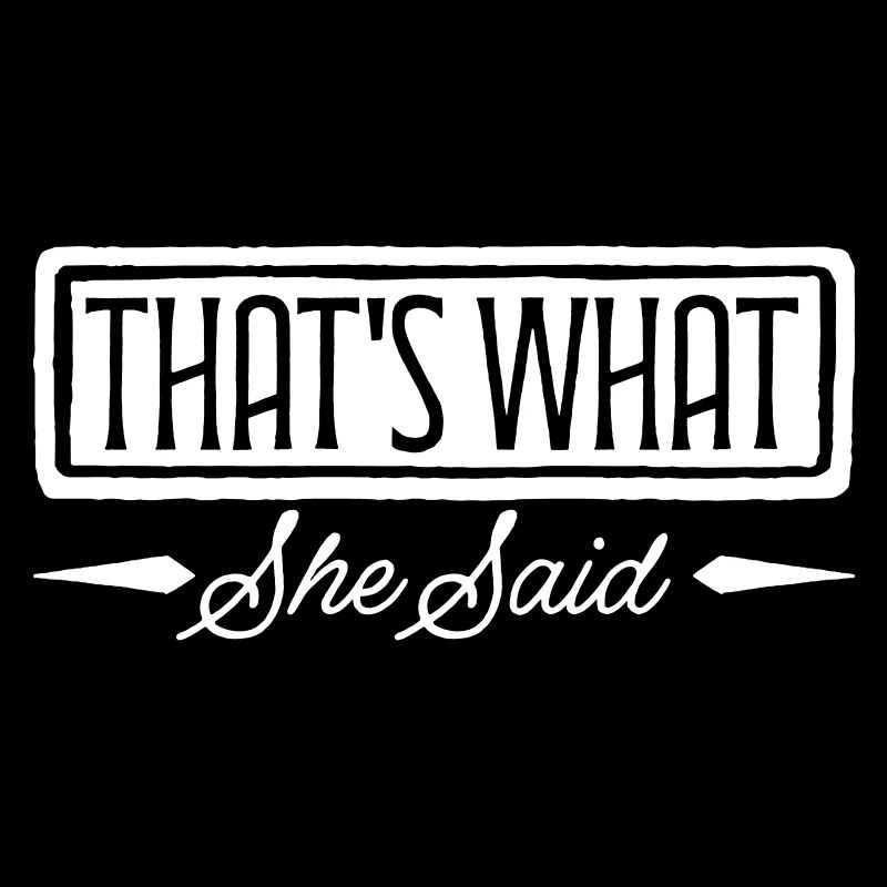 That s What She Said