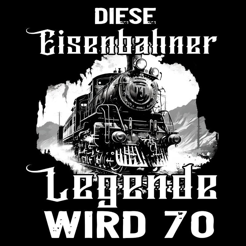 Eisenbahner Eisenbahn 70 Geburtstag Beruf Spruch