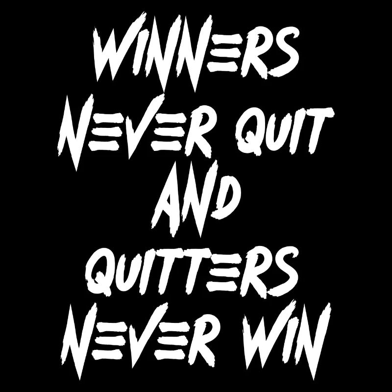 Winners never Quit Spruch Englisch Schrift Text