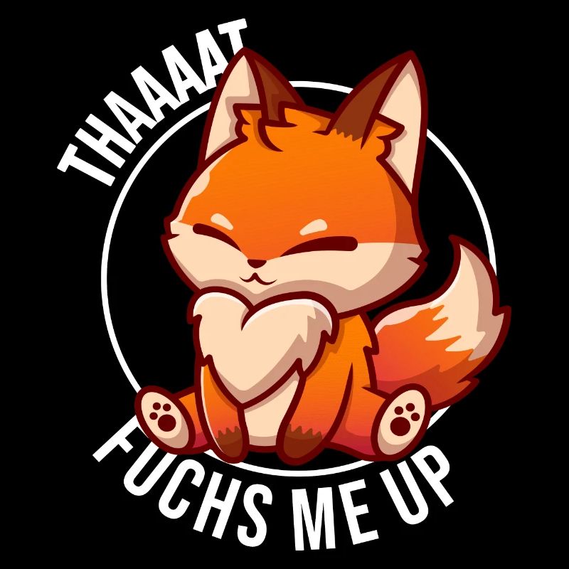 fuchs fox that fuchs me up