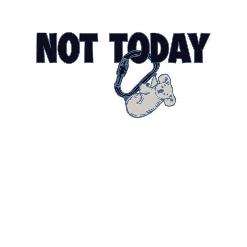Not Today Koala Escalade de vitesse Escalade