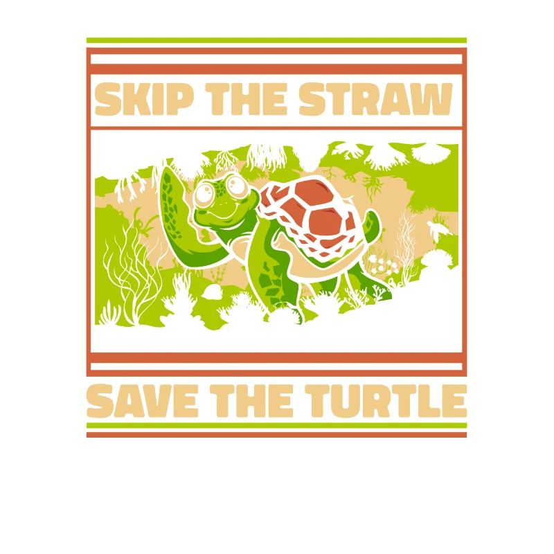 Skip The Straw Save The Turtle Tortoise