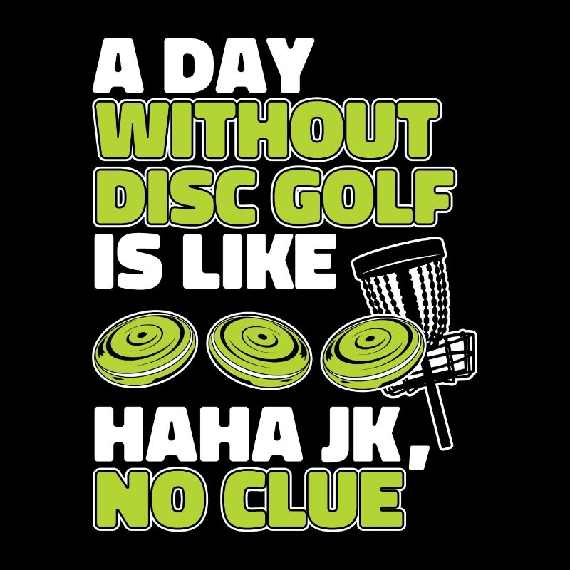 Une journée sans disc golf, c’est comme un disc golfeur