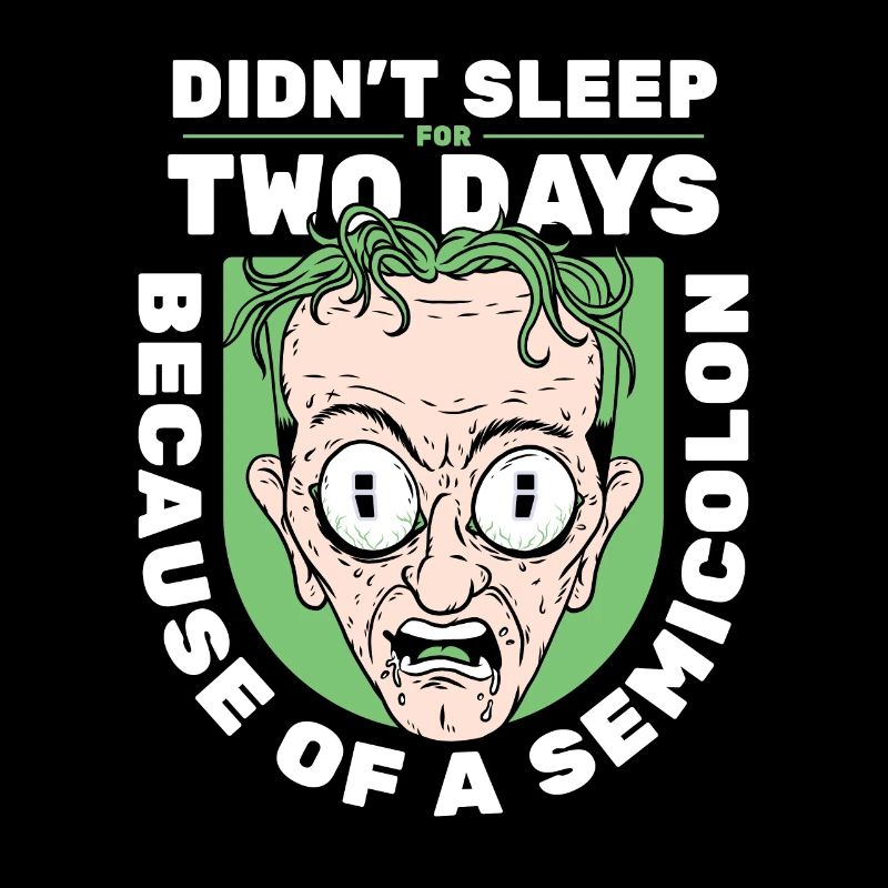 Didn't Sleep For Two Days Semicolon Developer