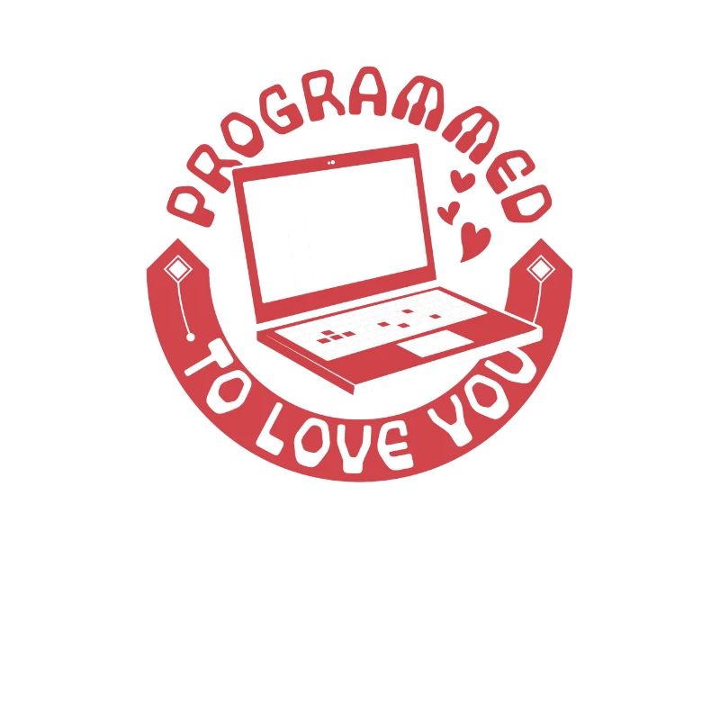 Programmed To Love You Developer Coder