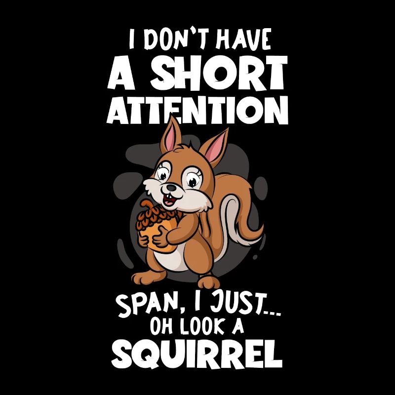 Short Attention Oh Look A Squirrel Grauhörnchen