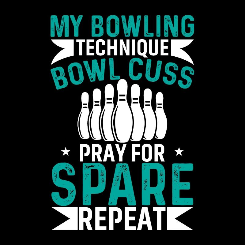 My Bowling Technique Bowl Cuss Pray For Spare Repe