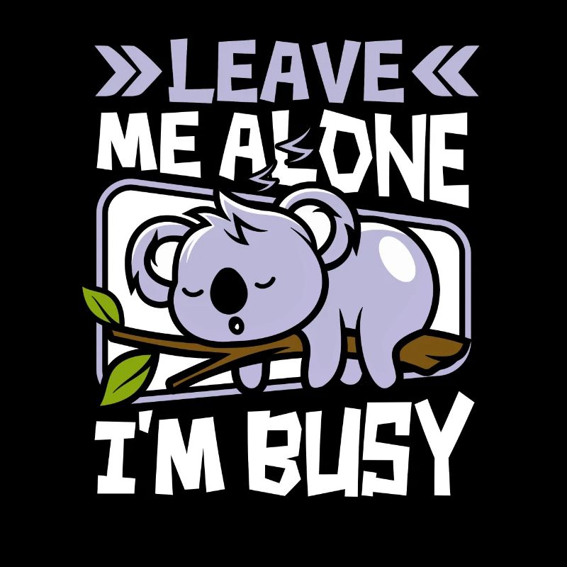 Lass mich in Ruhe, ich bin fleißig Koalabär Eukalyptus