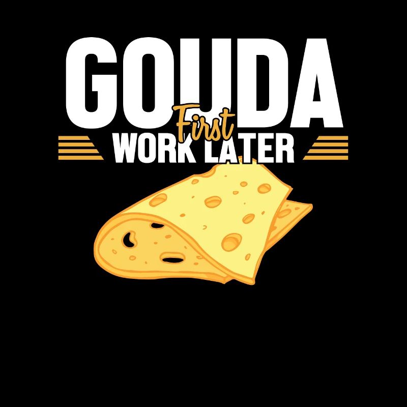 Gouda First Work Later Cheesemonger Maker Queso