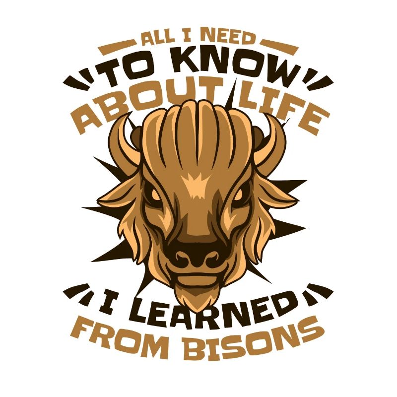 I Learned From Bisons Buffalo American Bison