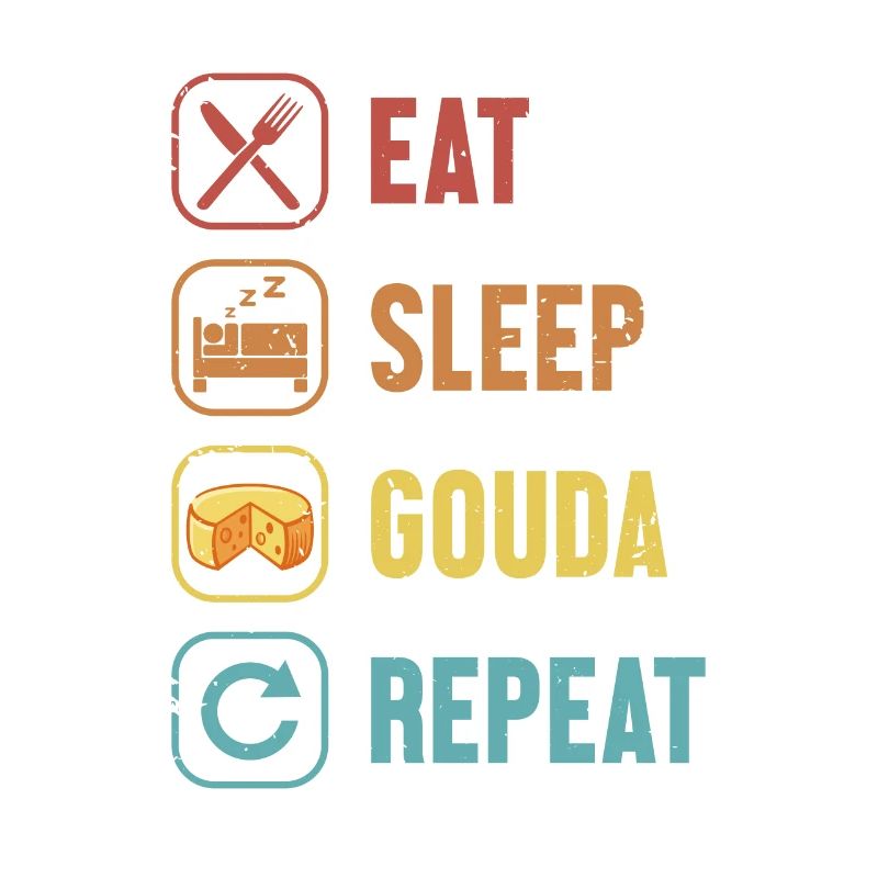 Manger Dormir Gouda Répéter Queso Fromager