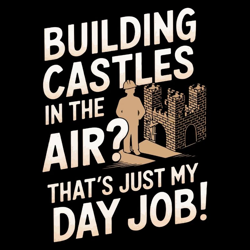 Construire des châteaux dans les airs ? C’est juste ma journée