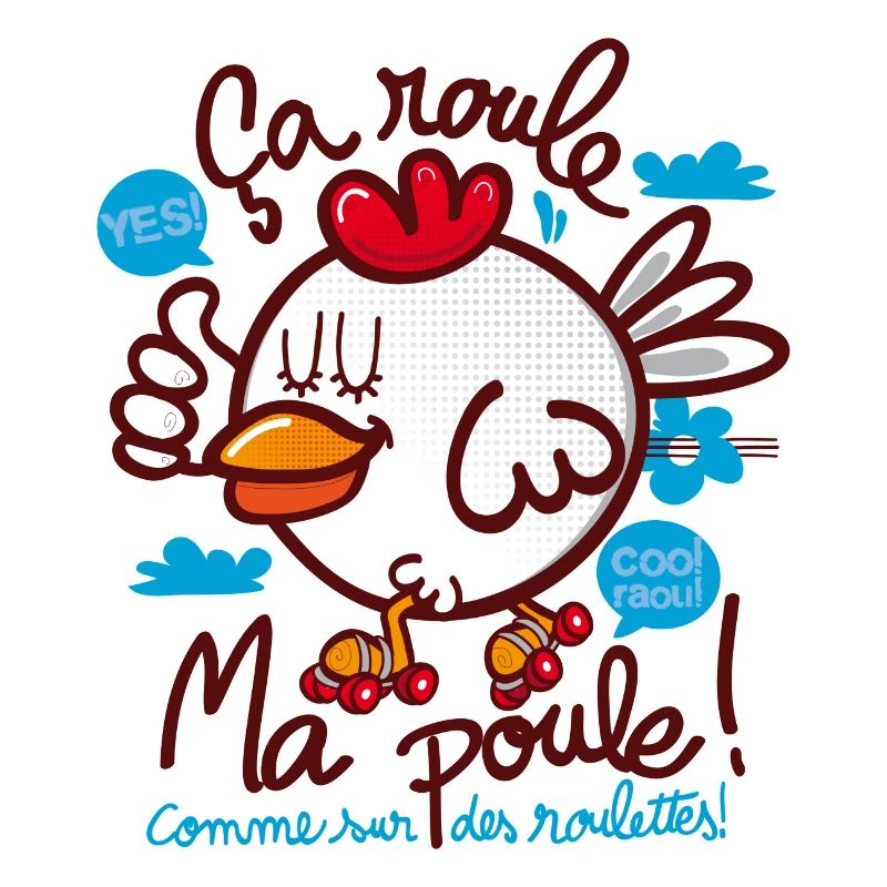 ça roule ma poule ? expression comique