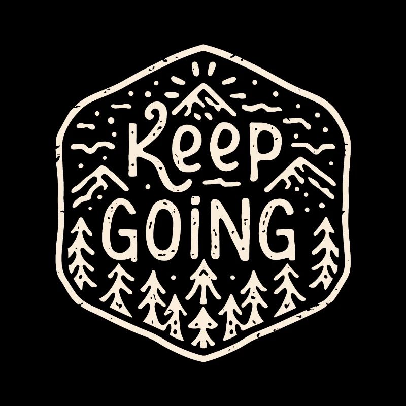 Keep going