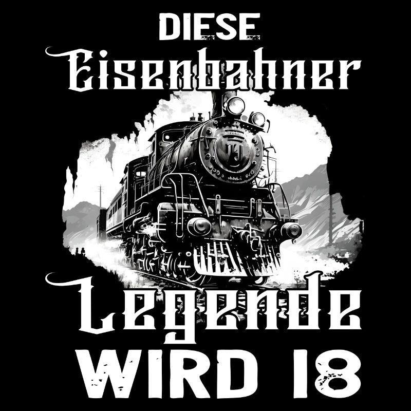 Eisenbahn Eisenbahner Beruf 18 Geburtstag Spruch