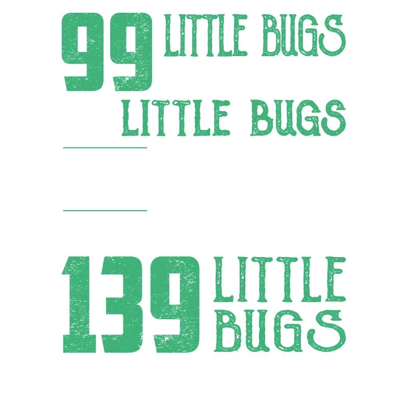 99 little bug in the code