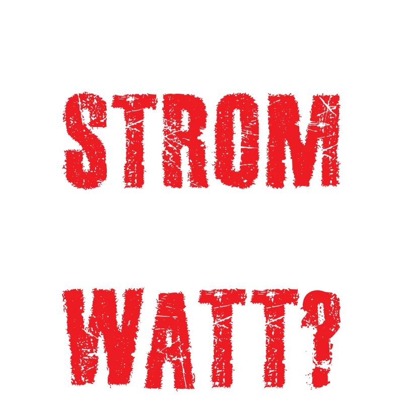 Volt Ihr Strom oder Watt?