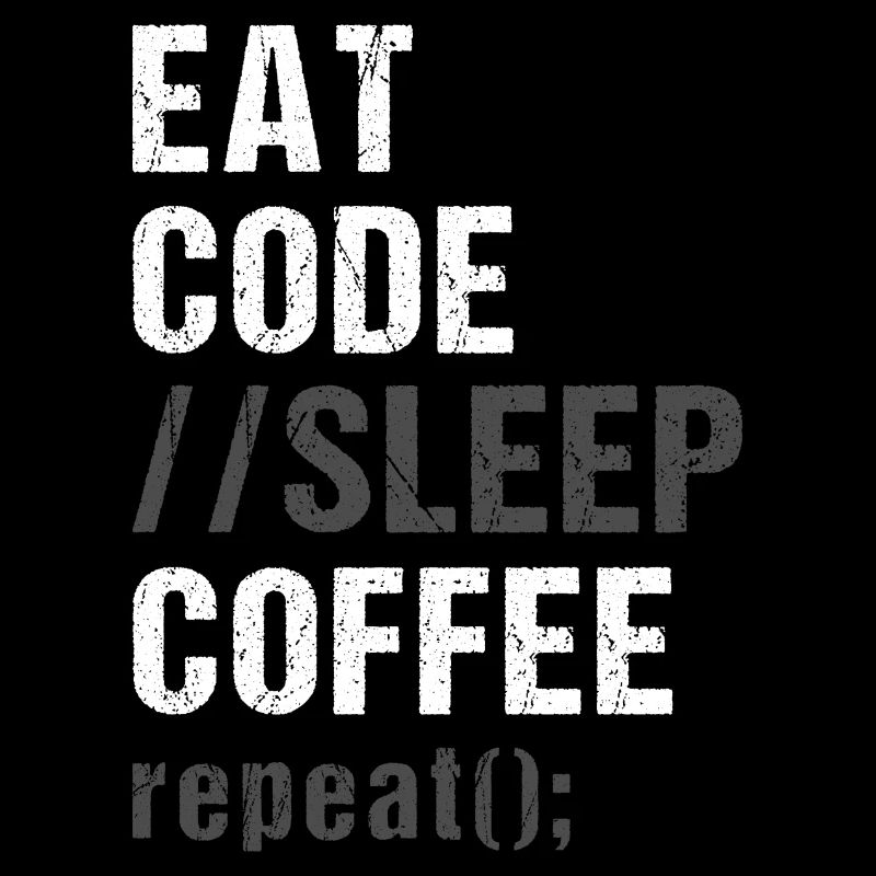 Eat Code Sleep Coffee Répéter