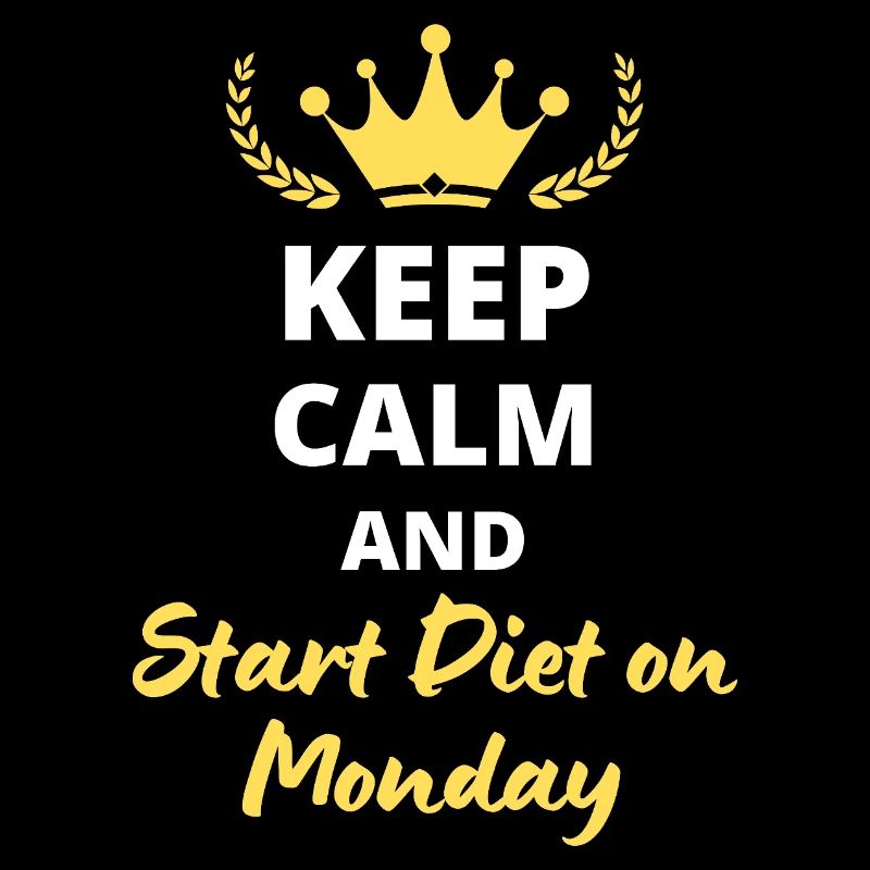 Keep Calm and Start Diet Monday