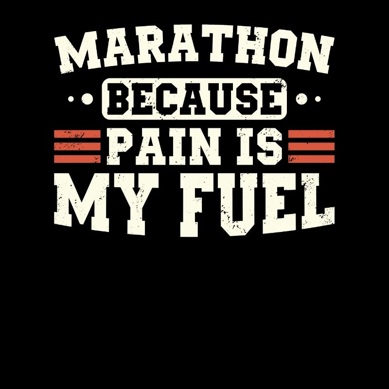 Marathon parce que la douleur est mon carburant Marathon