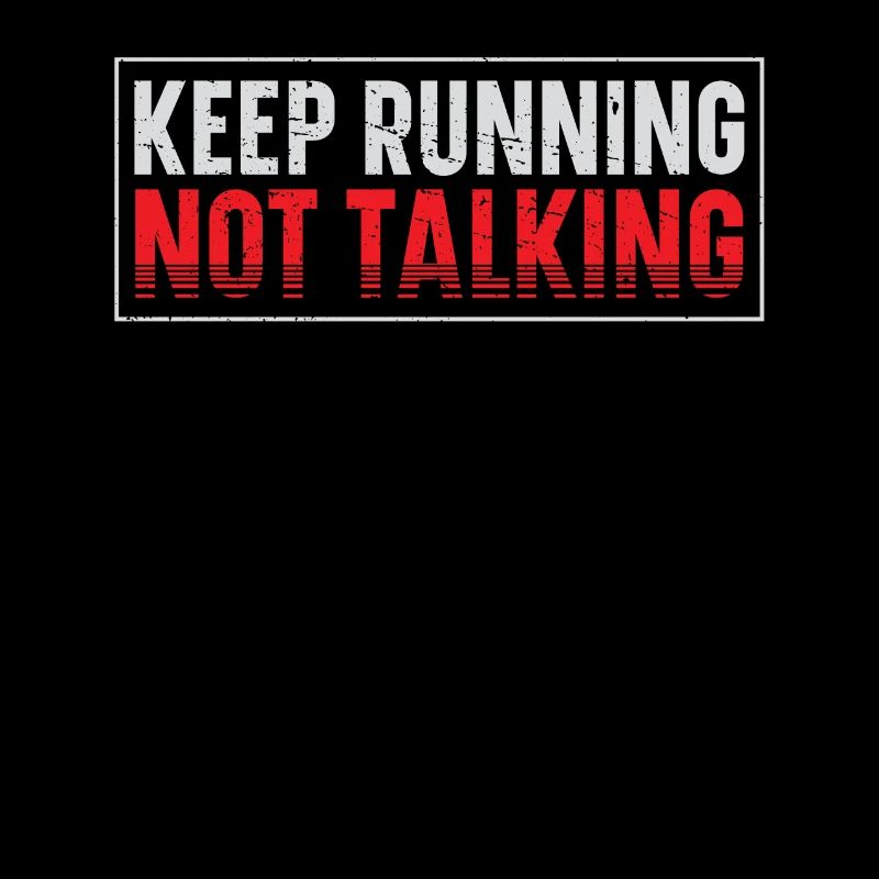 Keep running, don't talk runner marathon clothes