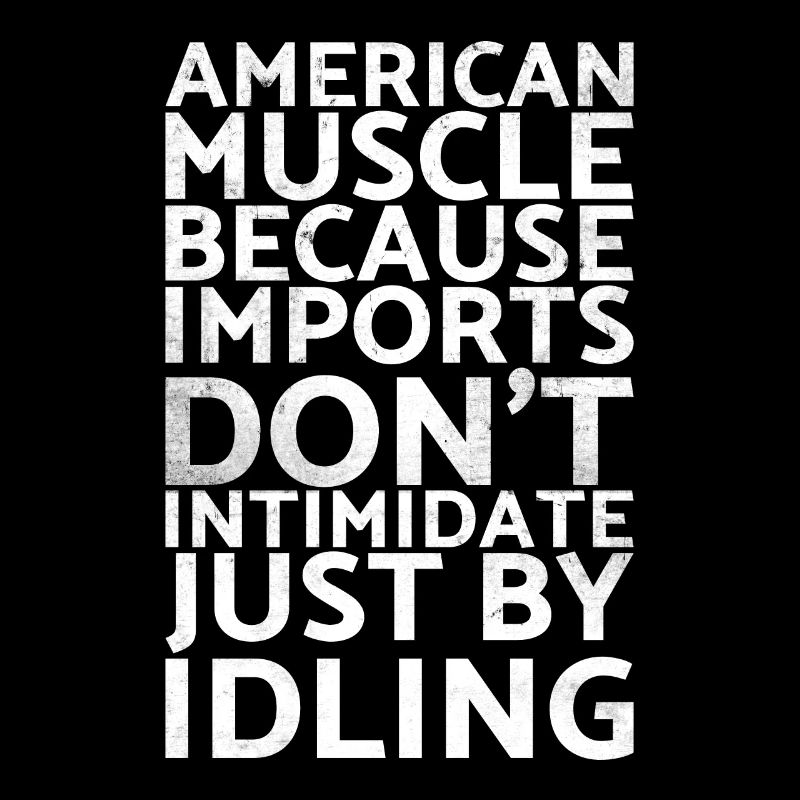 Les muscles américains, parce que les importations ne sont pas pour