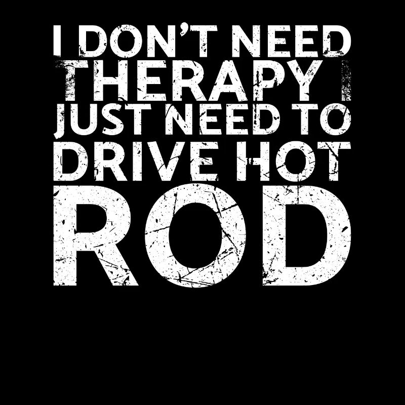 I don't need therapy, I just need for